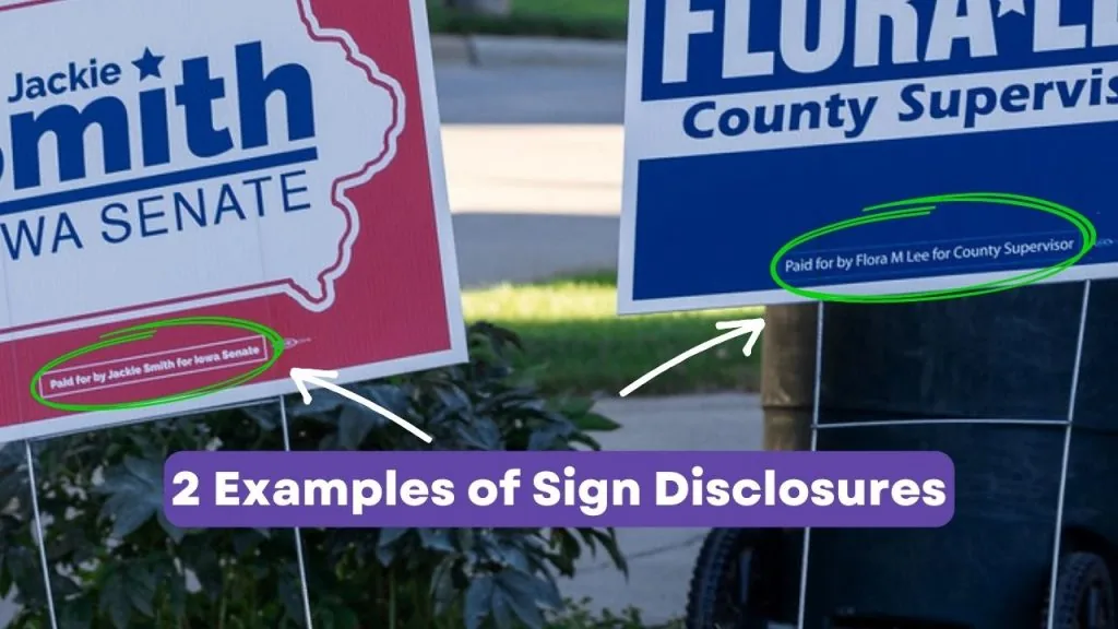 An example of two signs that follow political yard signs rules by including disclosures for who paid for the signs directly on the signs.